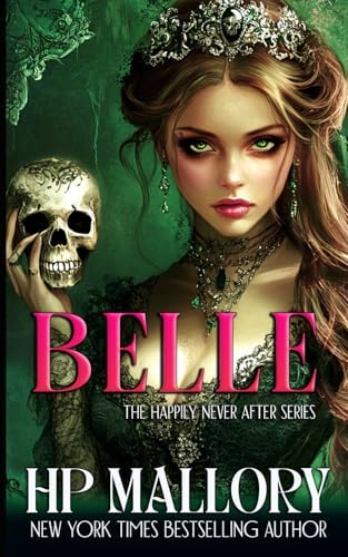 Belle: Dark Fairytales (Happily Never After Fairytale Retellings) by H.P. Mallory