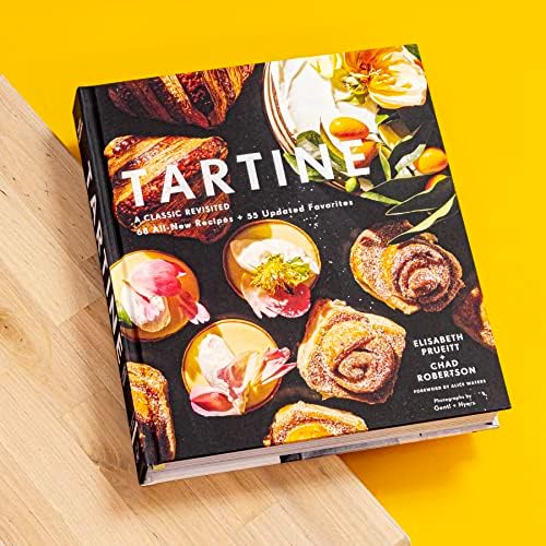 Tartine: Revised Edition: A Classic Revisited: 68 All-New Recipes + 55 Updated Favorites by Elisabeth Prueitt
