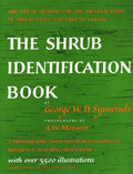 The Shrub Identification Book: The Visual Method for the Practical Identification of Shrubs, Including Woody Vines and Ground Covers by George W. Symonds