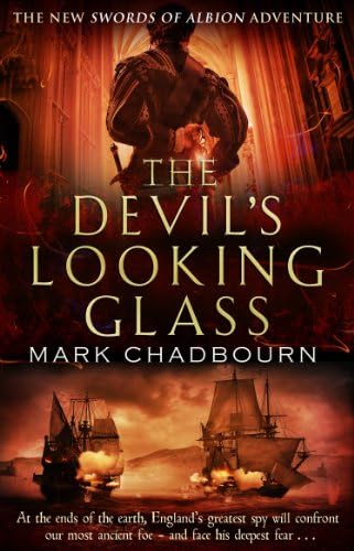 The Devil's Looking-Glass: The Sword of Albion Trilogy, Book 3 by Mark Chadbourn