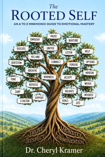The Rooted Self: An A to Z Mnemonic Guide to Emotional Mastery by Dr. Cheryl Kramer