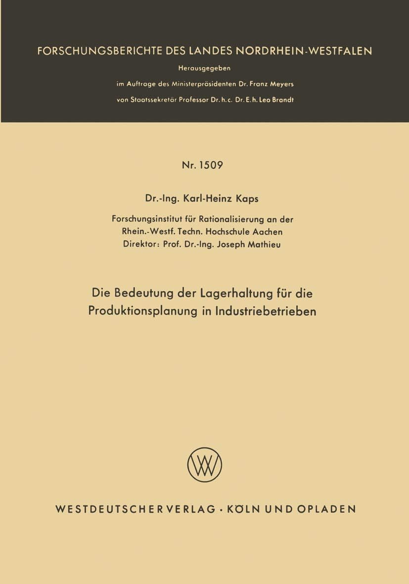Die Bedeutung der Lagerhaltung für die Produktionsplanung in Industriebetrieben (Forschungsberichte des Landes Nordrhein-Westfalen, 1509) (German Edition) by Karl-Heinz Kaps