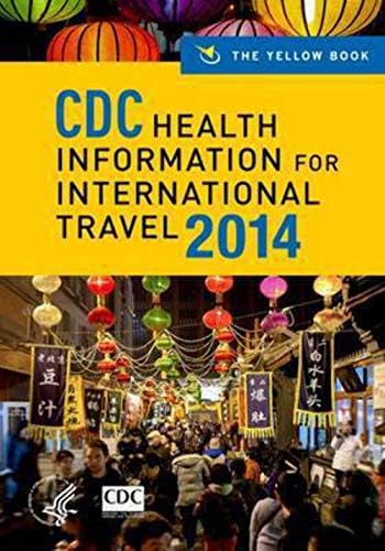 CDC Health Information for International Travel 2014: The Yellow Book by Centers for Disease Control and Prevention
