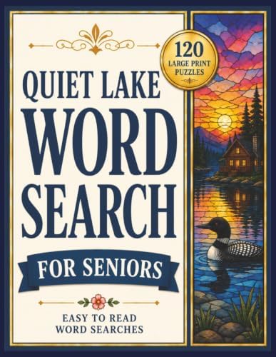 Quiet Lake Word Search for Seniors: 120 Relaxing Lake-Themed Puzzles for Adults Featuring Peaceful Nature, Wildlife, Cabin Life, and Easy-to-Read ... Print Word Search Collection for Seniors) by Seneca Book Press