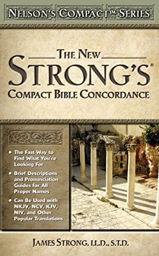 The New Strong's Compact Bible Concordance (Nelson's Compact) by James Strong