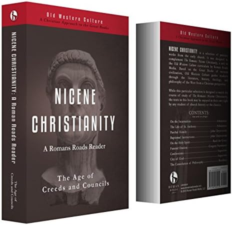 Nicene Christianity: The Age of Creeds and Councils (Roman Roads Reader) by Wesley J Callihan