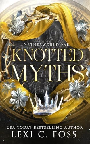 Knotted Myths: Discreet Edition (Netherworld Fae) by Lexi C. Foss