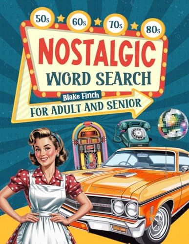 Nostalgic Word Search:: 100 Large-Print Puzzles with 2,100 Words for Adults & Seniors. A Trip Through the 50s-80s to Relive Memories & Keep Your Mind Sharp! (The Adult & Senior Brain Treasure Series) by Blake Finch