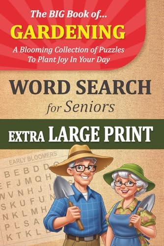 The Big Book of Gardening Word Search for Seniors: 55 Extra Large Print, Easy-Read Puzzles | Relaxing Brain Games for Older Adults and Garden Lovers ... Large Print Word Search Puzzles for Seniors) by iN Publications