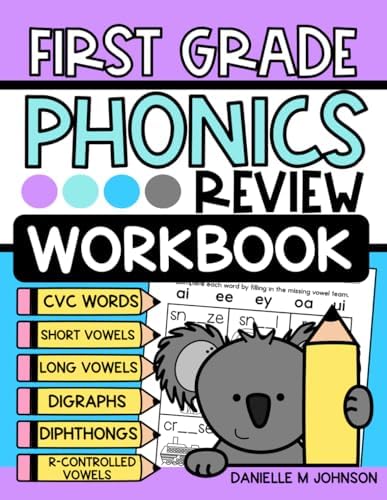 First Grade Phonics Review Workbook: Summer Workbook to Review Phonics Skills Learned in Grade 1, Practice, 5, 6, 7 year old, Homeschool by Danielle M Johnson