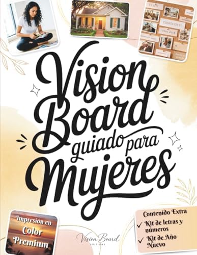 Vision Board Guiado para Mujeres: Crea Claridad, Enfoque y Propósito con Imágenes, Afirmaciones y Visualización Consciente para Diseñar la Vida que Deseas (Spanish Edition) by Vision Board Editions