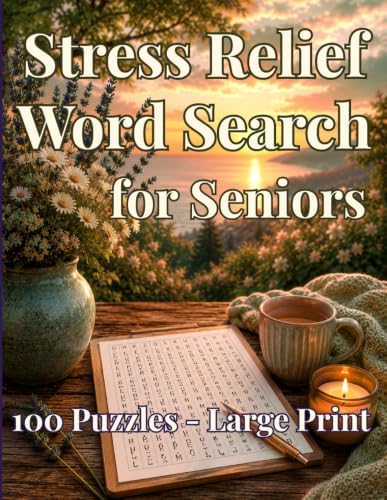 Large Print Word Search for Seniors: 100 Easy & Relaxing Puzzles for Stress Relief: Extra Large Font Brain Games for Elderly Women & Men — 24 Words ... for Adults: Large Print Relaxing Activities) by Vladimirova