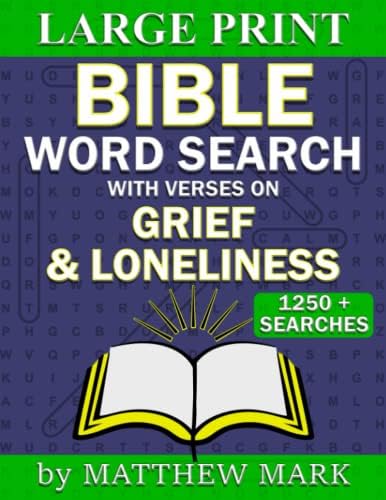 Large Print Bible Word Search – with Verses on Grief and Loneliness (Large Print Bible Word Searches) by Matthew Mark