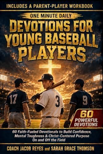 One Minute Daily Devotions for Young Baseball Players: 60 Faith-Fueled Devotionals to Build Confidence, Mental Toughness & Christ-Centered Purpose On and Off the Diamond by Coach Jacob Reyes