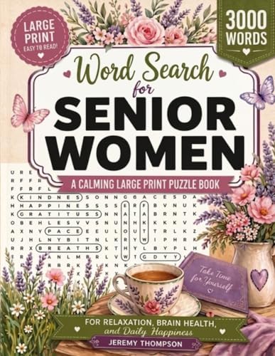 Word Search for Senior Women: A Calming Large Print Puzzle Book for Relaxation, Brain Health, and Daily Happiness by Jeremy Thompson
