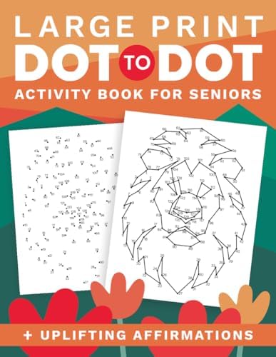 Large Print Dot to Dot Activity Book for Seniors and Adults with Uplifting Affirmations: Relaxing Puzzles Featuring Animals, Vehicles, Flowers, Nature Scenes, Landscapes, & More by Moose Bookery
