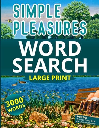 Simple Pleasures Word Search Large Print: Daily Joys Themed Puzzle Book for Adults and Seniors (Life Journeys Large Print Word Search Books) by Lane Wells