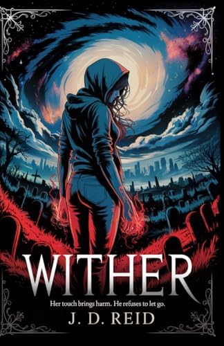 Wither: A Gothic Romantasy by J. D. Reid