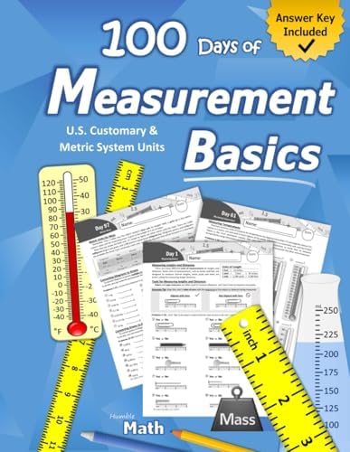 Humble Math – Measurement Basics: (With Answer Key) U.S. Customary & Metric System Measuring Book | Learn to Measure | Unit Conversions | Metric ... Workbook - 100 Practice Pages (Ages 9+) by Humble Math