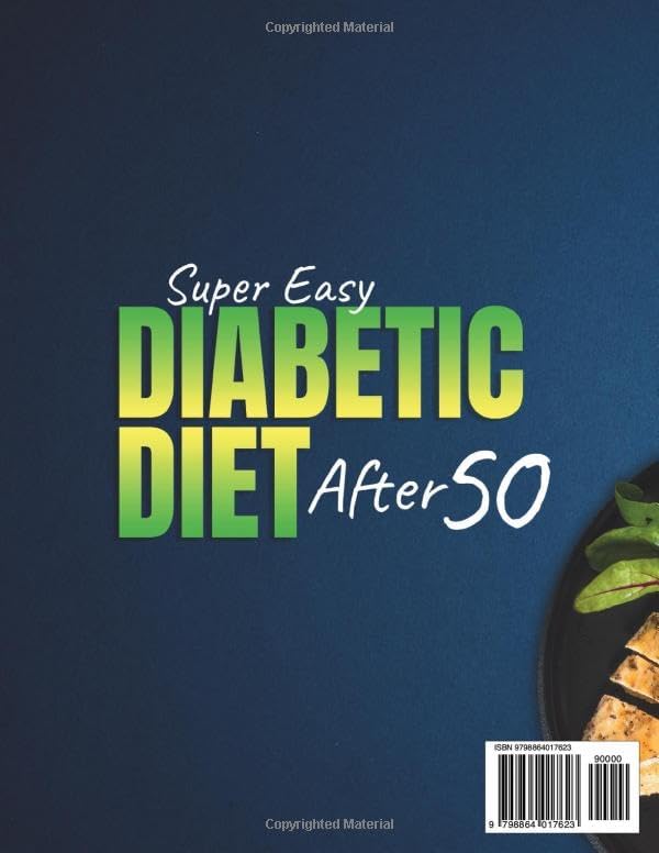 Super Easy Diabetic Diet After 50: A Beginner's Guide to Prediabetes & Type 2 Diabetes with 1800+ Delicious Days of Low-Carb & Low-Sugar Recipes. Includes 30-Day Meal Plan for Building Healthy Habits by Anna C. Mitchell