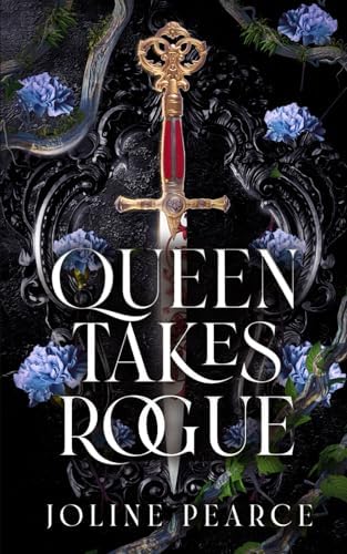 Queen Takes Rogue: A Dark Fantasy Romance (Awakened) by Joline Pearce