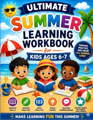 Ultimate Summer Learning Workbook for Kids Ages 6–7: Fun Reading, Writing, Math, Critical Thinking and Learning Activities to Prevent Summer Learning Loss and Prepare for Second Grade Success by Roberto Beozzo