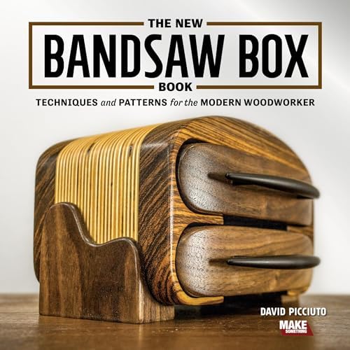 The New Bandsaw Box Book: Techniques & Patterns for the Modern Woodworker by David Picciuto