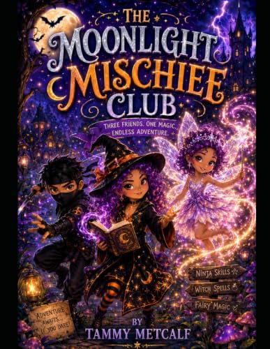 THE MOONLIGHT MISCHIEF CLUB by Tammy Metcalf
