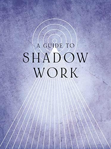 A Guide to Shadow Work: A Workbook to Explore Your Hidden Self (Wellness Workbooks) by Stephanie Kirby