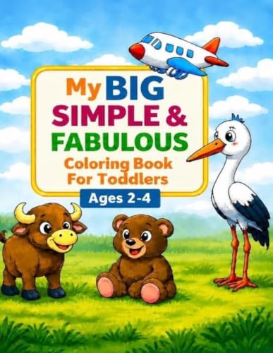 My Big Simple & Fabulous Coloring Book for Toddlers by Swannee Rivers