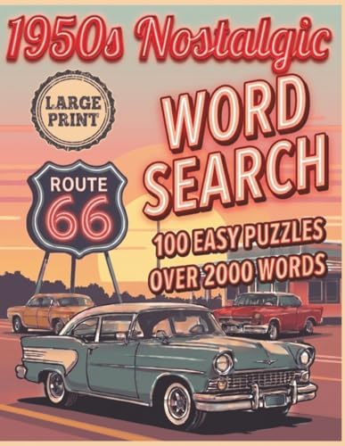 Nostalgic Word Search Large Print 1950s: 100 Easy 1950s Nostalgia Puzzles For Seniors Gift, Large Font, Over 2000 Words, Cognitive Games For Dementia Elderly Adults by Annie Fields