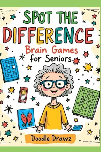 Spot the Difference - Brain Games for Seniors: Large Print Brain Games and Picture Puzzles for Memory Improvement, Cognitive Skills, Focus Training | ... Senior Adults (Fun Activities & Brain Games) by Doodle Drawz