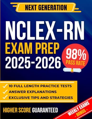 NEXT GENERATION NCLEX-RN EXAM PREP 2025: NCLEX-RN Exam Prep: The Most Complete Guide to Passing the Exam on Your First Try | Includes 10 Full-Length Practice Tests by Victoria Hart
