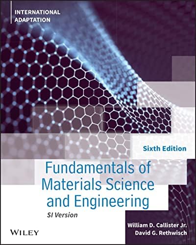 Fundamentals of Materials Science and Engineering: An Integrated Approach, International Adaptation by William D. Callister Jr.