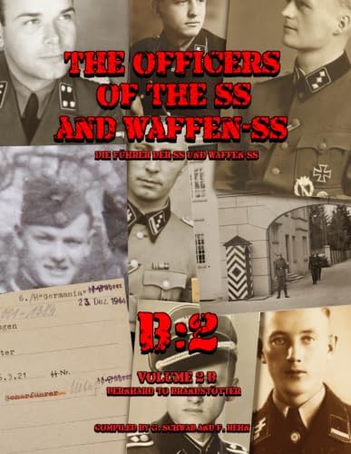 The Officers of the SS and Waffen-SS Volume B:2: Die Führer der SS und Waffen-SS Volume B:2 by Georg Schwab