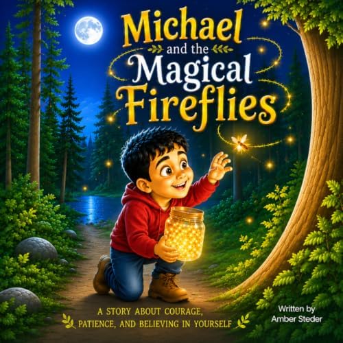 Michael and the Magical Fireflies by Amber Steder