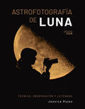 Astrofotografía de luna. Técnica, observación y leyendas by Jessica Rojas