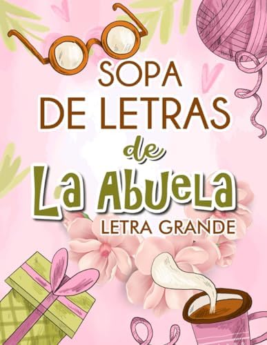 Sopa de Letras de la Abuela: Sopa de Letras para Adultos, Letra Grande en Espanol (Spanish Edition) by Edward Arris