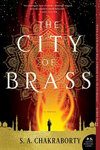 The City of Brass: A Novel – An Epic Fantasy Series of Hidden Djinn, Dangerous Magic, and a War Centuries in the Making (The Daevabad Trilogy) by S. A. Chakraborty