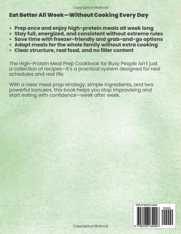 The High-Protein Meal Prep Cookbook for Busy People: A Simple Weekly System to Save Time, Stay Full, Build Lean Strength & Eat Better All Week—With Freezer-Friendly Meals and Grab-and-Go Options by Tammy Dittman
