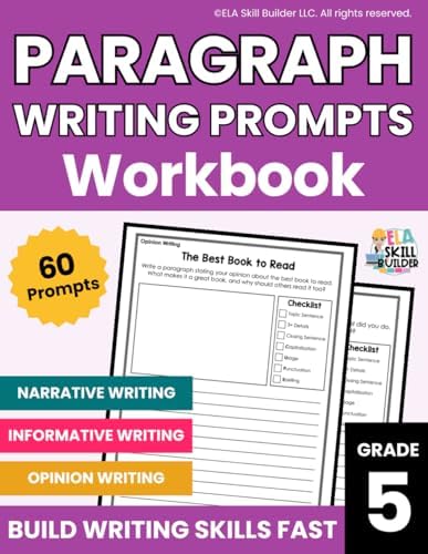 5th Grade Paragraph Writing Prompts Workbook: 60 Writing Prompts Grade 5 | Narrative, Creative, Informative & Opinion Writing | Grade 5 Paragraph ... (Elementary Grammar & Writing Workbooks) by Jen Goasdone