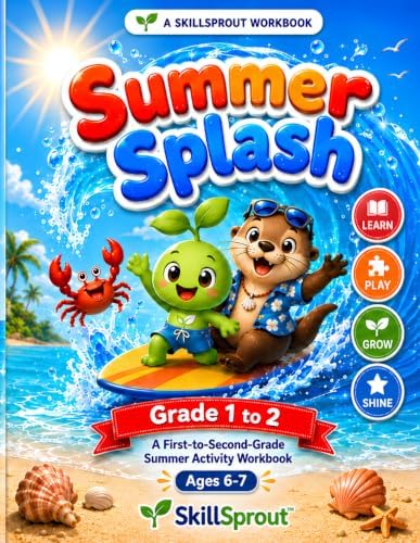 Summer Splash: A First-to-Second-Grade Summer Activity Workbook for Ages 6–7 (Summer Splash Workbook) by Skill sprout