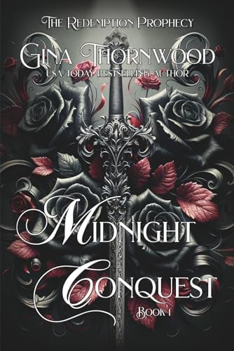 Midnight Conquest: A Dark Romantasy Vampire Romance of Fated Mates (The Redemption Prophecy) by Gina Thornwood