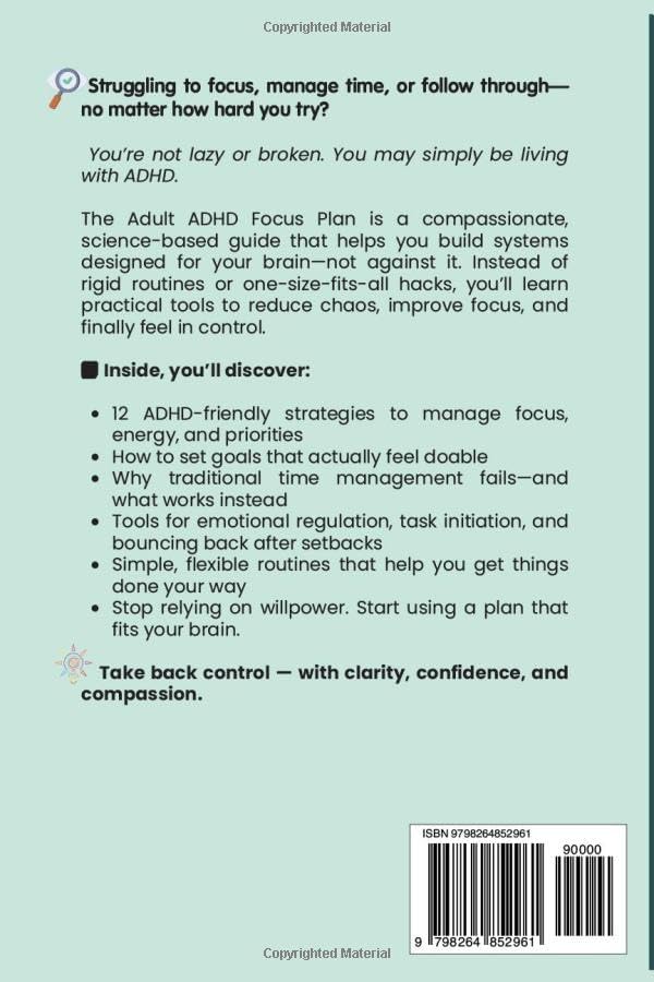 The Adult ADHD Focus Plan: A Practical Guide to Executive Function, Focus, and Productivity with 12 Proven Strategies to Build Habits, Beat Distractions, and Prioritize Without PanicLoss by Taylor Reeves