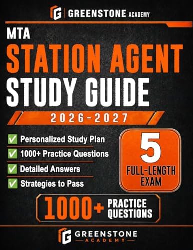 MTA Station Agent Exam Prep 2026–2027: Exam Review with Personalized Study Plan, 1000+ Practice Questions, 5 Full-Length Exams, Detailed Answer Explanations, and Strategies to Pass the Career Exam... by Greenstone Academy