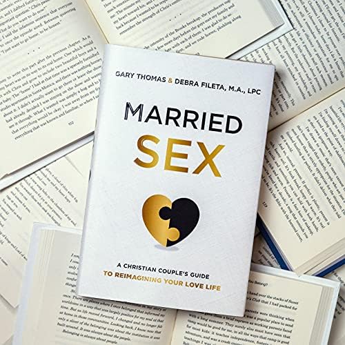 Married Sex: A Christian Couple's Guide to Reimagining Your Love Life by Gary Thomas