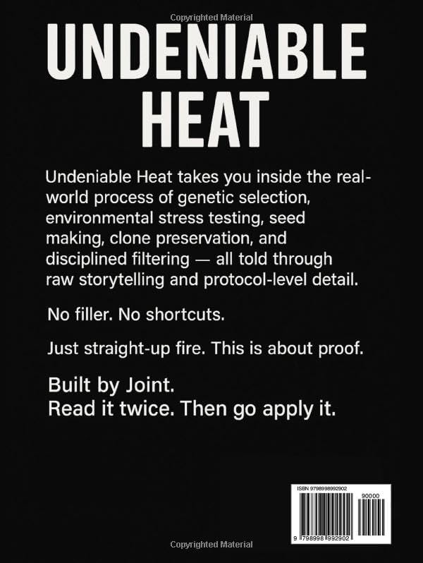 Undeniable Heat: Field-Tested Protocols for Crafting Legendary Cultivars by Joint