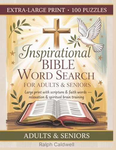 Inspirational Bible Word Search for Adults & Seniors: Large Print Puzzles with Scripture & Faith Words – Relaxation & Spiritual Brain Training by Ralph Caldwell