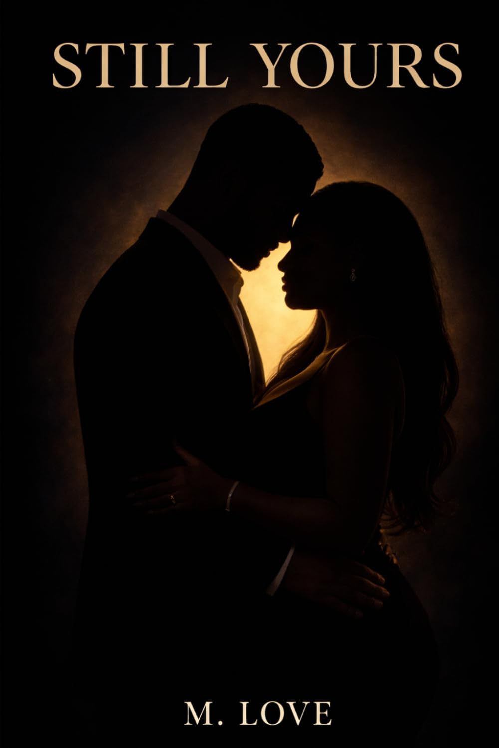 Still Yours: A Second Chance Black Romance by M. Love