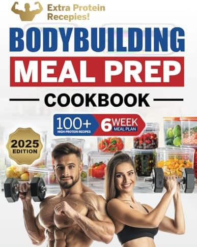 Bodybuilding Meal Prep Cookbook: 100+ High-Protein Recipes to Cook and Fuel Your Muscle Gain and Weight Training, Plus a 6-Week Meal Plan and Food Storage Guide by Andy Garraway